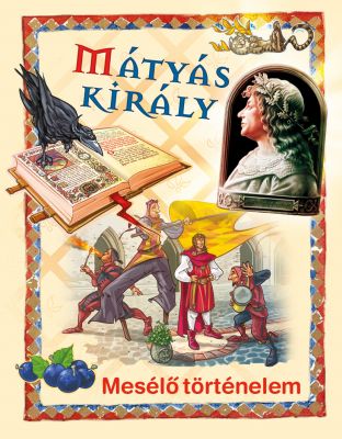 Mátyás király - mesélő történelem