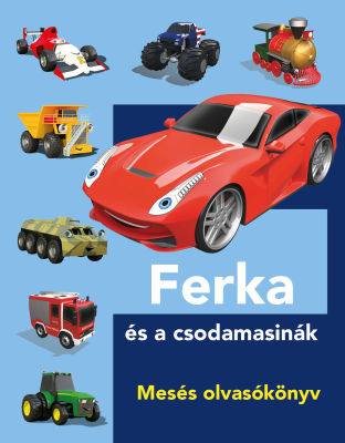 Ferka és a csodamasinák - Mesés olvasókönyv