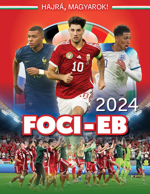 Foci EB 2024 – Hajrá magyarok!
